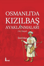 Osmanlı’da Kızılbaş Ayaklanmaları (16.Yüzyıl)