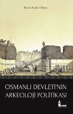 Osmanlı Devleti’nin Arkeoloji Politikası